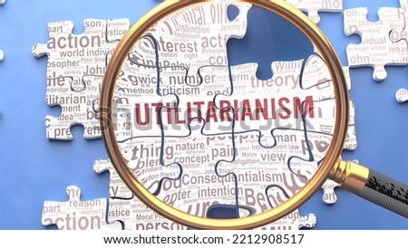 Utilitarianism as a complex and multipart topic under close inspection. Complexity shown as matching puzzle pieces defining dozens of vital ideas and concepts about Utilitarianism,3d illustration