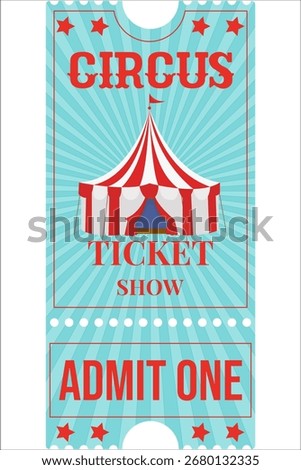 Vector illustration of a circus ticket with a red and white tent, flag, and "CIRCUS TICKET SHOW" and "ADMIT ONE" text on a blue background. Ideal for entertainment or event themes.