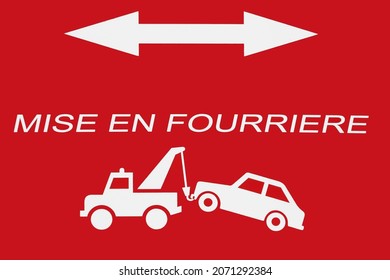 Vehicle impoundment sign called mise en fourriere in french language