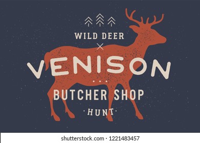 Venison, Deer. Vintage Logo, Retro Print, Poster For Butchery Meat Shop With Text, Typography Wild Deer, Venison, Butcher Shop, Hunt, Deer Silhouette. Label For Meat Business. Illustration