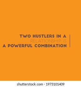 A Very Beautiful And Elegant 2d Typography Text On Image, Two Hustlers In A Relationship Is A Powerful Combination, Motivational Typography Text On Image, Banners Typography 