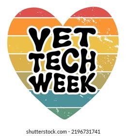 Vet Tech Appreciation Week Concept. Text And Rainbow Heart On White. National Veterinary Technician Week.