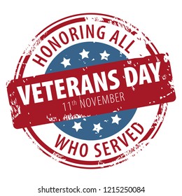 Veterans Day, Honoring All Who Served, November 11 Text Rubber Stamp Icon Isolated On White Background. Illustration