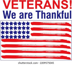 Veterans, We Are Thankful. Watercolor USA Flag. Pay Tribute To Veterans Illustration Design For Banner And Poster.