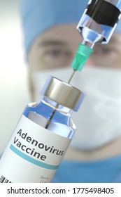 Vial With Adenovirus Vaccine And Needle Of A Syringe Against Blurred Doctor's Face. 3D Rendering