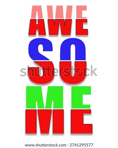 Vibrant Stacked AWESOME Text Effect and t-shirt design