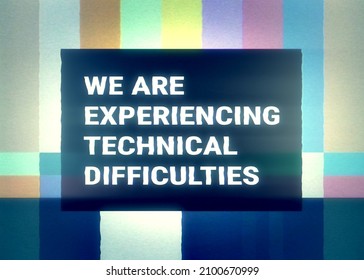 A Vignetted Screen Test Pattern With Stripes And The Text: We Are Experiencing Technical Difficulties.
