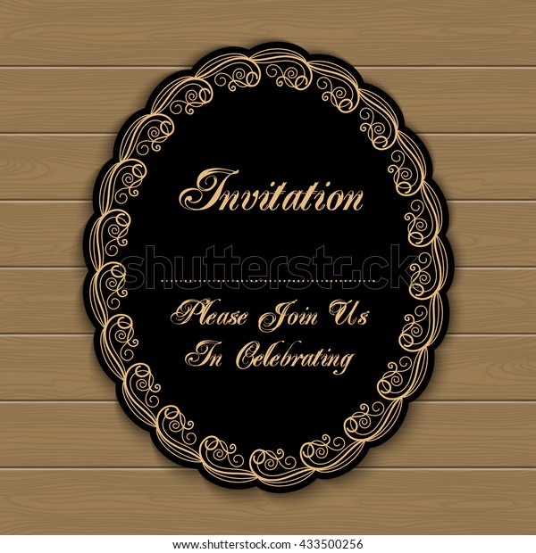 Vintage invitation template with lacy\
borders on wood background. Retro style\
illustration