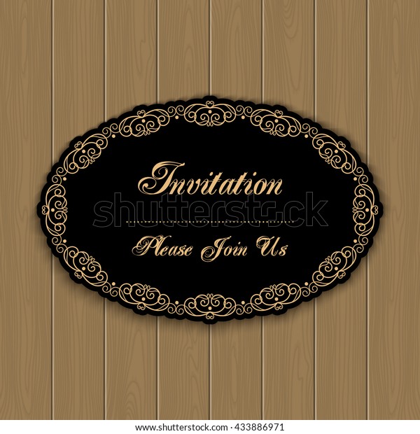 Vintage invitation template with lacy\
borders on wood background. Retro style\
illustration
