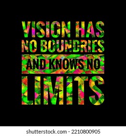 Vision Has No Boundries And Knows No Limits. Motivational, Success, Life, Wisdom, Inspirational Quote Poster, Printing, T Shirt Design