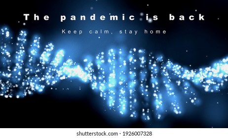 Voluminous text, 3D illustration, The pandemic is back . Global pandemic in the modern world. White captions on a blue background. For your projects.