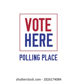 VOTE HERE. Polling Place Sign. 2020 United States Presidential Election. Illustration.