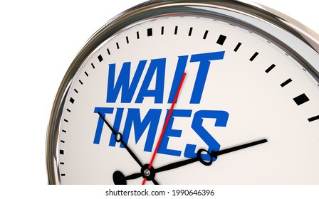 Wait Times Clock Your Turn Coming Anticipation Waiting 3d Illustration