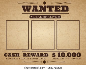 Wanted Cowboy Poster. Paper Vintage Texture Distressed Wild West Western Grunge Frames With Notice Blank Flyer For Westing Party Dead Or Alive Reward Template