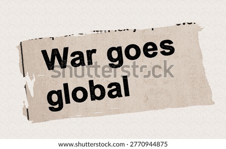 War goes global - current breaking daily news story communication copy newspaper headline article title in UK 2026