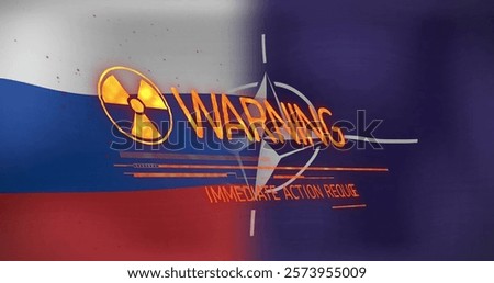 Warning and immediate action required image over Russian flag and radiation symbol. Danger, hazard, alert, emergency, radioactive, nuclear
