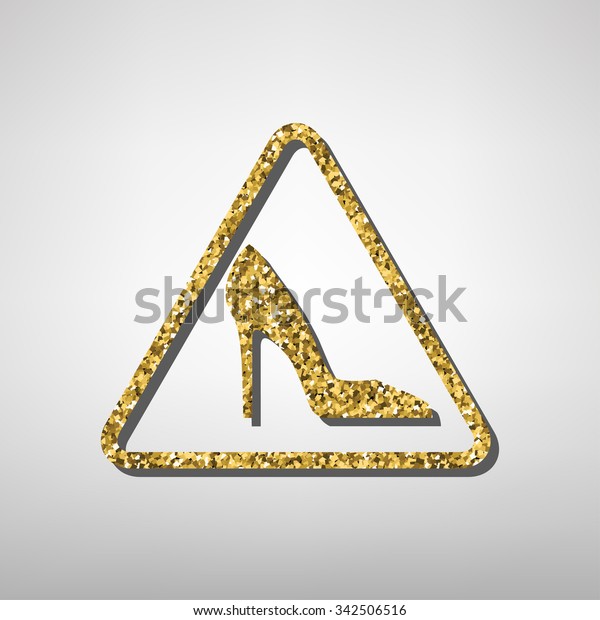 Warning\
sign with woman shoe illustration. Golden\
icon