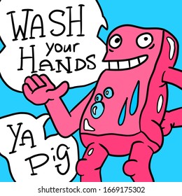 Wash Your Hands, Funny Encouraging Cartoon To Clean And Wash Your Hands.