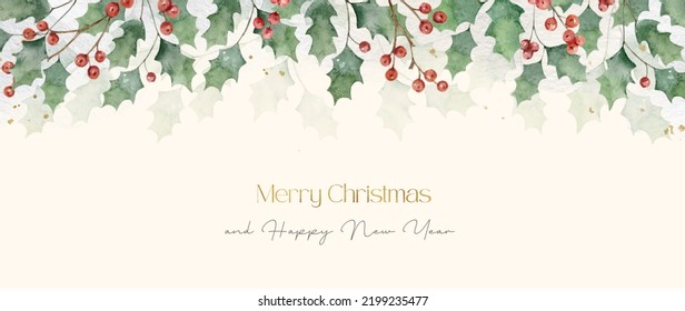 Watercolor Christmas Background With Green Leaves And Holly Berries. Universal Artistic Template For Greeting Cards, Cover, Flyer, Postcard Design, New Year Invitations, Wedding.