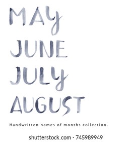 Watercolor hand written calligraphy mane of the month, may, june, july, august.
