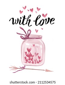 Watercolor Holiday Illustration With Jar Full Of Different Hearts, Cupid Arrow And Lettering Isolated. Hand Written Greeting With Love. For Valentine Day Card, Invitation, Print, Sublimation Design.