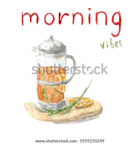 Watercolor illustration of french press with tea and citrus fruit. Hand drawn painting on white background with caption morning vibes. Small breakfast clip art.