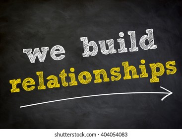 We Build Relationships