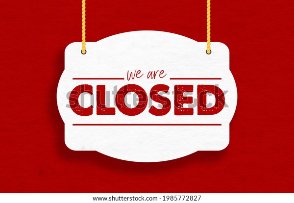 we are closed hanging sign on dark red background -\
closed shop sign