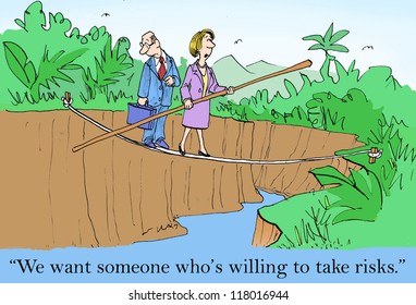 "We want someone who's willing to take risks."