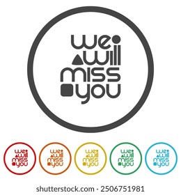 We will miss you icon. Set icons in color circle buttons - Powered by Shutterstock