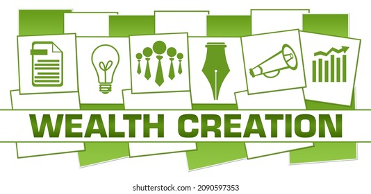 Wealth Creation Concept Image With Text And Related Symbols.