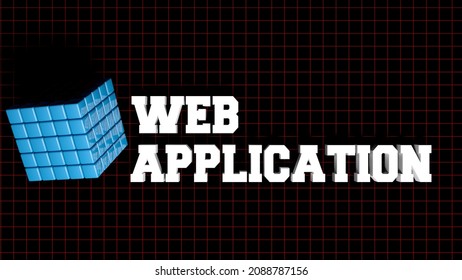 WEB APPLCIATION with blue composite cube on black background with red grid - 3d rendering illustration