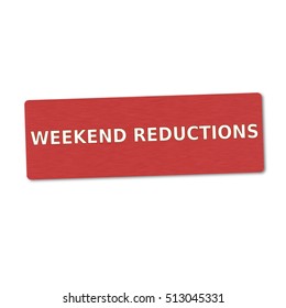 weekend reductions white wording on red wood background