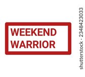 weekend warrior red Grunge rubber seal stamp on white