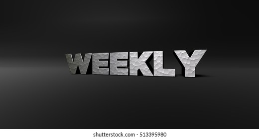 WEEKLY - hammered metal finish text on black studio - 3D rendered royalty free stock photo. This image can be used for an online website banner ad or a print postcard.