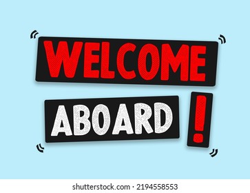 Welcome Aboard - Greetings To The New Collegues