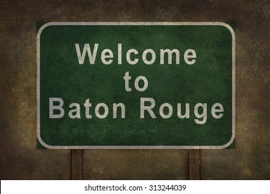 Welcome to  Baton Rouge road sign illustration, with distressed foreboding background
