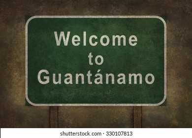 Welcome to Guantanamo road sign illustration with distressed ominous background