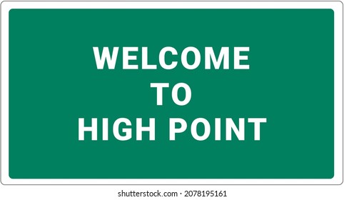Welcome To High Point. High Point Logo On Green Background. High Point Sign. Classic USA Road Sign, Green In White Frame. Layout Of The Signboard With Name Of USA City. America Signboard