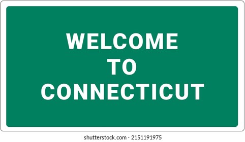 Welcome to  Connecticut.  Connecticut logo on green background.  Connecticut sign. Classic USA road sign, green in white frame. Layout of the signboard with name of USA city. America signboard