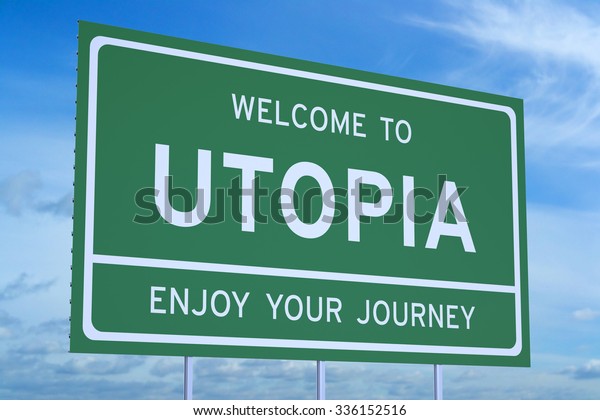 Welcome to Utopia concept on road sign