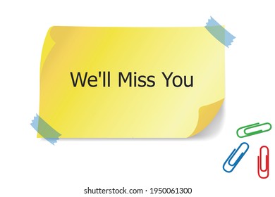 We'll Miss You written on yellow  note - Powered by Shutterstock