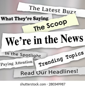 We're In The News Words On Newspaper Headlines With Other Phrases Like Paying Attention, The Latest Buzz, Scoop, Trending Topics, In The Spotlight And More