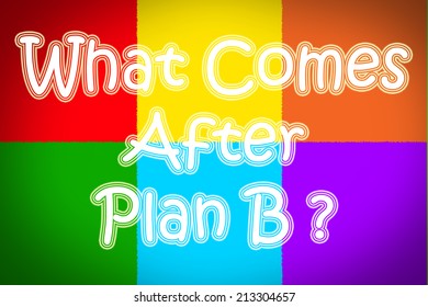 What Comes After Plan B Concept text