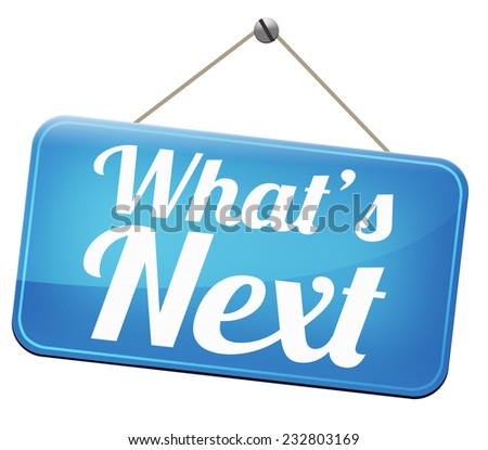 what is next step level or move whatÃ?Â¢??s now making a plan or planning ahead set your goal 