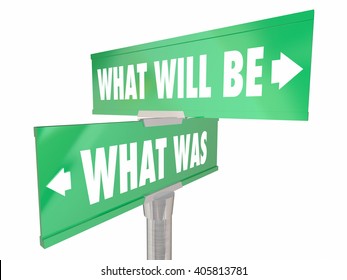 What Was Will Be Two 2 Way Road Signs Past Future Words Forward Progress