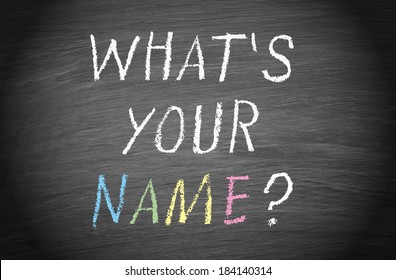 What Is Your Name ?