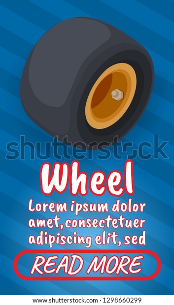 Wheel concept banner. Isometric\
banner of wheel comics concept for web, giftcard and\
postcard