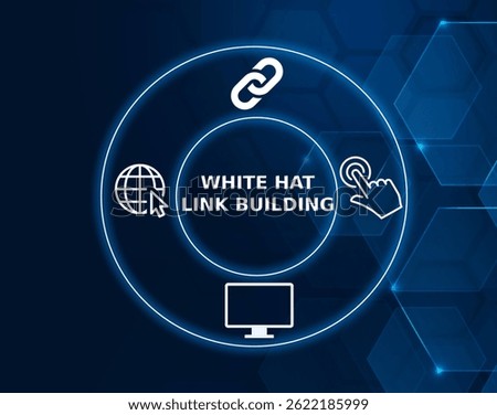 white hat link building tech concept.The process of acquiring backlinks through ethical and legitimate methods to improve website ranking.