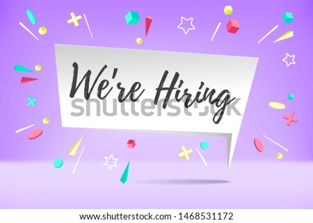 White paper bubble cloud with text We're Hiring for emotion, motivation, positive design. Poster with cloud talk, text message, explosion graphic elements concept in memphis geometric style. .